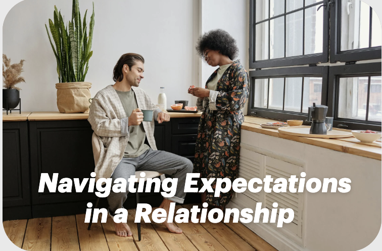 Navigating Expectations in a Relationship