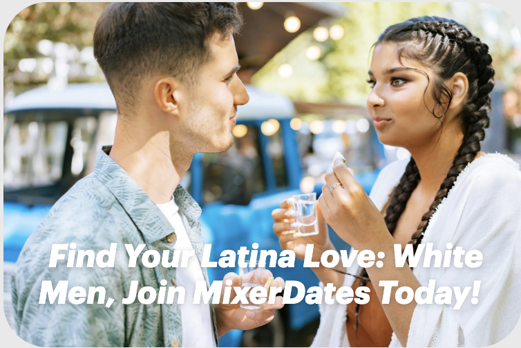 Find Your Latina Love: White Men, Join MixerDates Today!