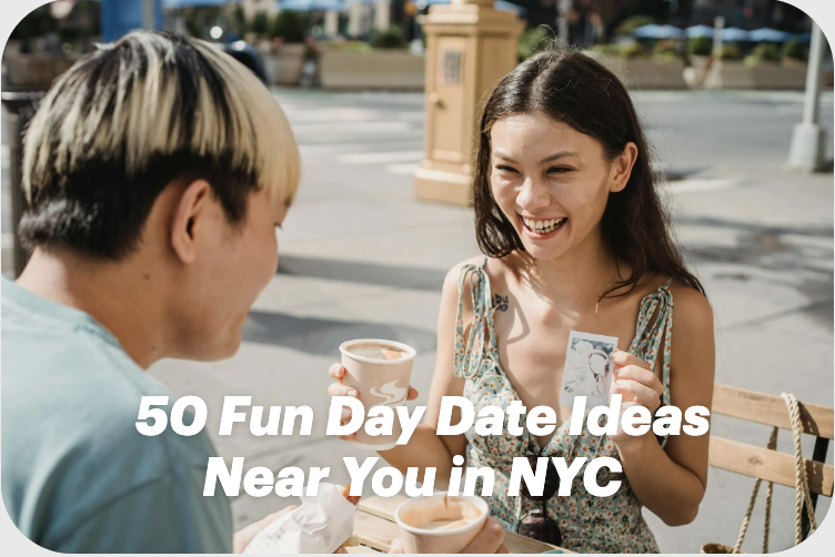 50 Fun Day Date Ideas Near You in NYC | MixerDates Guide