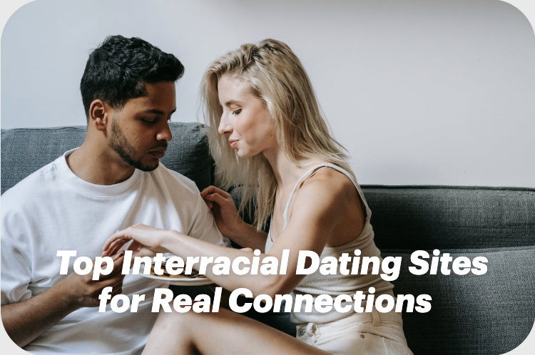Top Interracial Dating Sites for Real Connections