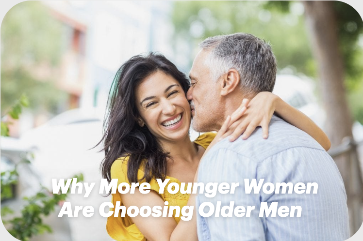 Why More Younger Women Are Choosing Older Men