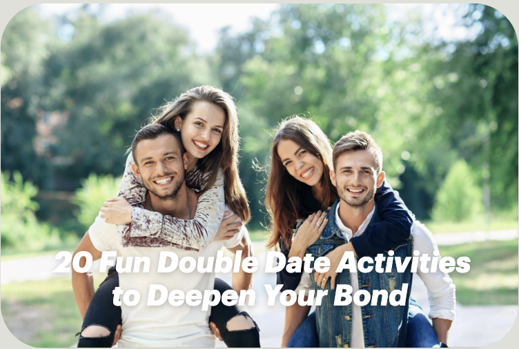 20 Fun Double Date Activities to Deepen Your Bond